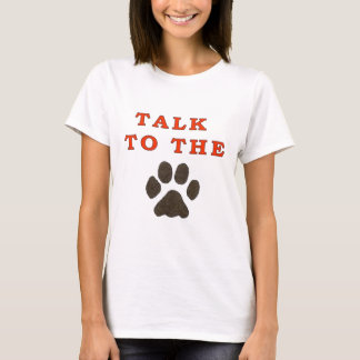 talk to the paw shirt