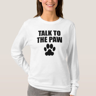 talk to the paw shirt