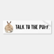 Talk to the Puff! Bumper Stickers