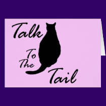 "Talk To The Tail" cards