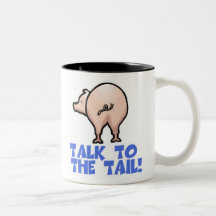 Talk to the Tail Piggy Pig Mug