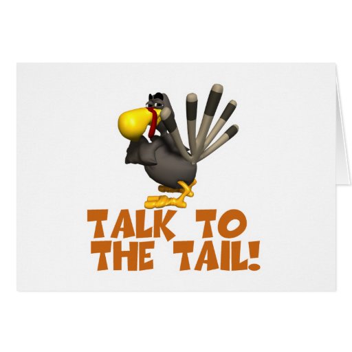Talk to the Tail Turkey Greeting Cards