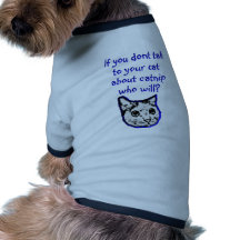 Talk to your cat about catnip pet tee shirt