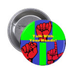 Talk With Your Hands! Button