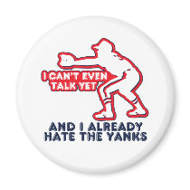 Talk Yet Yankees Hater Fridge Magnets
