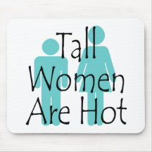 Tall Women Are Hot Mouse Pads