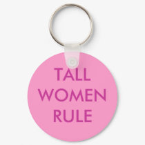 TALL WOMEN RULE keychains by MikaylaMiles TALL WOMEN RULE keychains