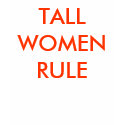 TALL WOMEN RULE t-shirts