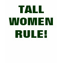 TALL WOMEN RULE! t-shirts