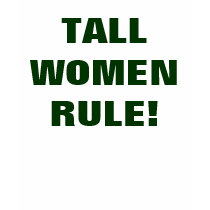 TALL WOMEN RULE! t-shirts