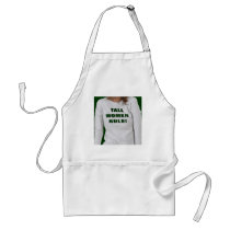 tall_women_rule_tshirt- aprons by MikaylaMiles tall_women_rule_tshirt- aprons