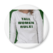 tall_women_rule_tshirt- magnets by MikaylaMiles tall_women_rule_tshirt- magnets