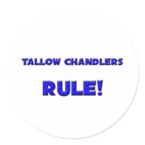 Tallow Chandlers Rule! stickers