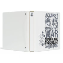 Tamburlaine War Quote (B&W) 3 Ring Binder
