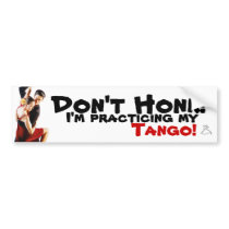 Tango Practice! bumper stickers by arthurmurraystore Tango Practice! bumper stickers