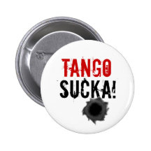 Tango sucka! bullet hole design button / badge