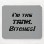Tank,Bitches! Mouse Pads