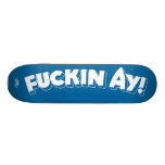 Tank Theory "Fuckin Ay!" Custom Skateboard