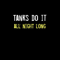 Tanks do it all night long t-shirts