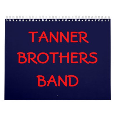 TANNER, BROTHERS, BAND CALENDARS by jimtanner