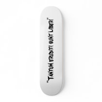 "Tantum eruditi sunt liberi" skate skateboards by swedishsam "Tantum eruditi sunt liberi" skate skateboards
