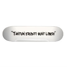"Tantum eruditi sunt liberi"   skate Skate Board Decks