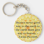 Taoist Proverb about heaven and earth............. Key Chain