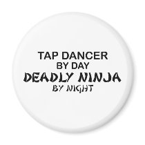 Tap Dancer Deadly Ninja by Night Refrigerator Magnets
