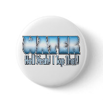Tap That Water! Button