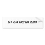 Tap your foot for Idaho Bumper Sticker