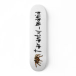 Tarantula, tarantul-mania skateboards