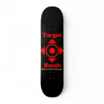Target Booth Skate Board