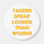 Tasers speak louder than words fridge magnets
