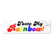 Taste My Rainbow! Bumper Stickers