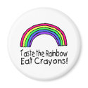 Taste The Rainbow Eat Crayons magnets