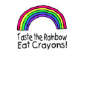 Taste The Rainbow Eat Crayons t-shirts