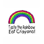 Taste The Rainbow Eat Crayons