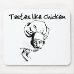 Tastes Like Chicken Mouse Mats