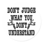 Tattoo Don't Judge What You Don't Understand Stickers