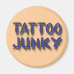 Tattoo Junky Magnets