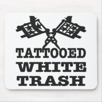 Tattooed White Trash Mouse Pad