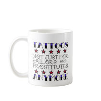 Tattoos not for sailors and prostitutes coffee mug