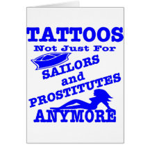Tattoos Not Just For Sailors & Prostitutes Anymore Greeting Card