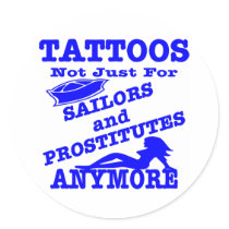 Tattoos Not Just For Sailors & Prostitutes Anymore stickers
