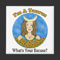 Taurus Excuse Magnet by Victoreeah Taurus Excuse Magnet