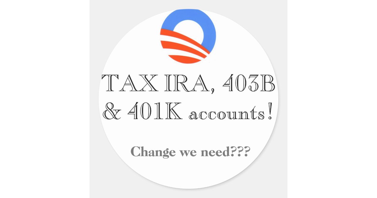TAX IRA, 403B & 401K accounts! Classic Round Sticker Zazzle