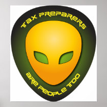Tax Preparers Are People Too Posters