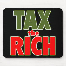TAX THE RICH T-shirts, Stickers, Buttons Mousepads