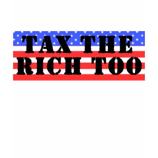 Tax The Rich Too shirt