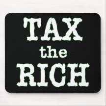 Tax the Rich Tshirts, Buttons Mousepad